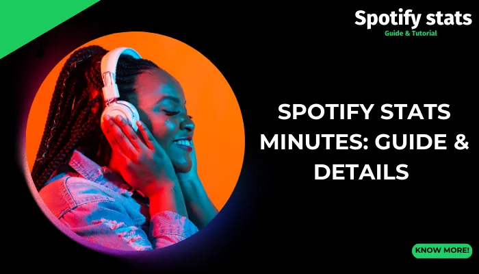 Spotify Stats Minutes: Guide & Details Spotify Stats Minutes: Guide & Details